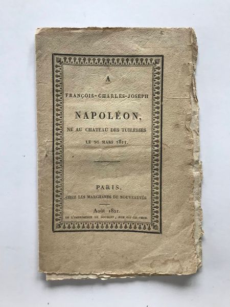Produktbild A François-Charles-Joseph Napoléon, né au Château des Tuileries le 20 mai 1811.