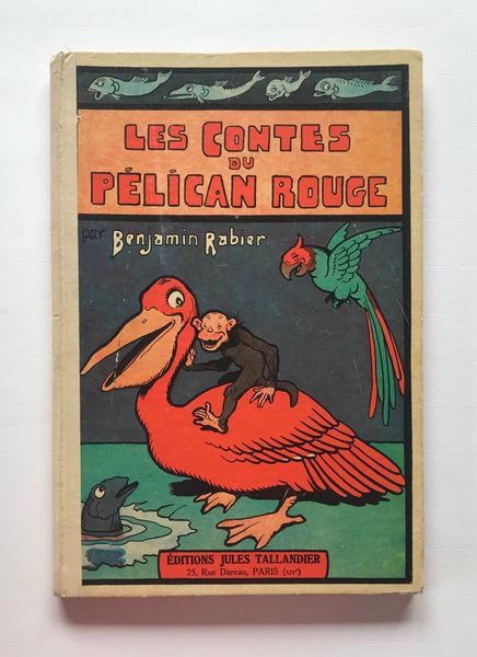 Produktbild Benjamin Rabier. les Contes du pélican rouge.