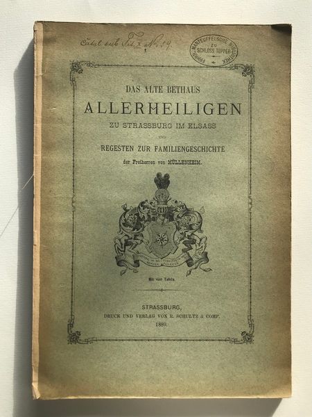 Produktbild Das Alte Bethaus Allerheiligen zu Strassburg im Elsass und Regenten zur Familiengeschichte der Freiherren von Müllenheim.