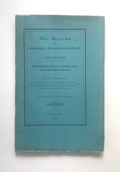 Image du produit Ernest Meininger. Die Kirche der ehemaligen Johanniter-Comthurei in Mülhausen.