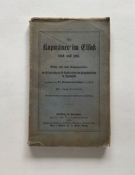 Image du produit Gratian von Linden. Die Kapuziner im Elsass einst und jetzt.