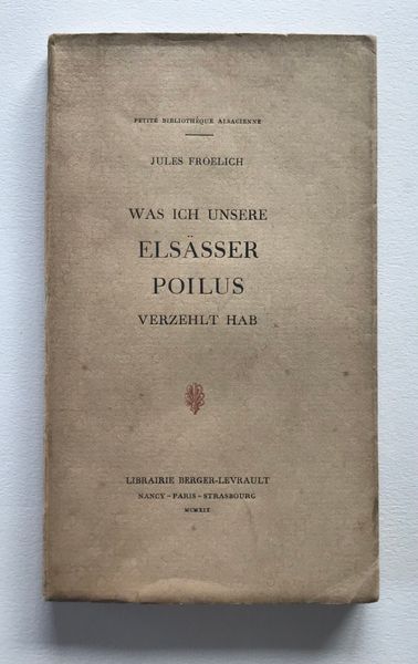 Productafbeelding Jules Froelich. Was ich unsere Elsässer poilus verzählt hab.
