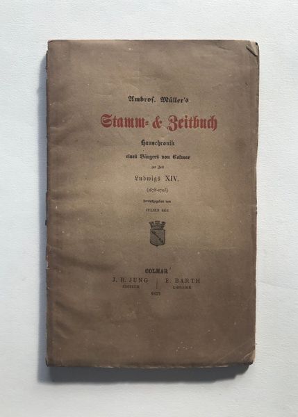 Produktbild Julien Sée. Ambros. Müller's Stamm & Zeitbuch. Hauschronik eines Bürgers von Colmar.
