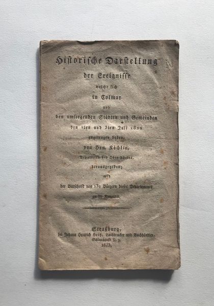 Produktbild Koechlin. Historische Darstellung der Ereignisse welche sich in Colmar und den umliegenden Städten und Gemeinden den 2ten und 3ten Juli 1822 zugetragen haben.