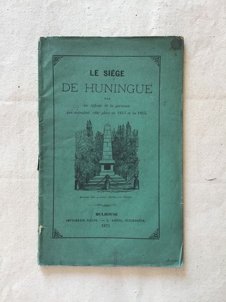 Productafbeelding le Siège de Huningue par un officier de la garnison.